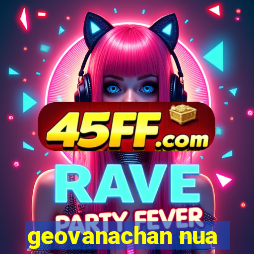 geovanachan nua